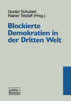 Blockierte Demokratien in der Dritten Welt de Gunter Schubert