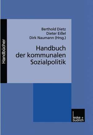 Handbuch der kommunalen Sozialpolitik de Berthold Dietz