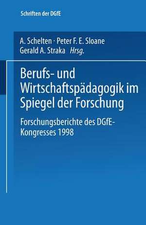 Berufs- und Wirtschaftspädagogik im Spiegel der Forschung: Forschungsberichte des DGfE-Kongresses 1998 de Andreas Schelten