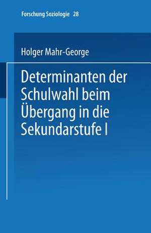 Determinanten der Schulwahl beim Übergang in die Sekundarstufe I de Holger Mahr-George