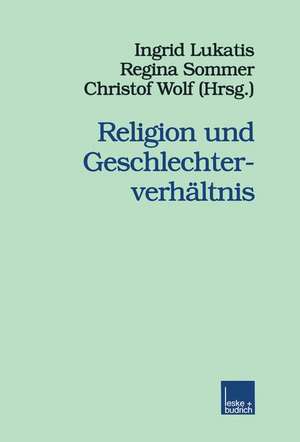 Religion und Geschlechterverhältnis de Ingrid Lukatis