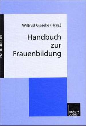 Handbuch zur Frauenbildung de Wiltrud Gieseke