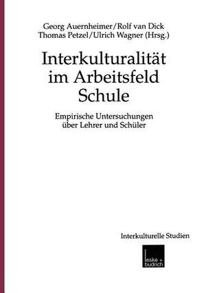 Interkulturalität im Arbeitsfeld Schule: Empirische Untersuchungen über Lehrer und Schüler de Georg Auernheimer