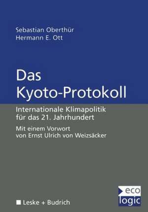 Das Kyoto-Protokoll: Internationale Klimapolitik für das 21. Jahrhundert de Sebastian Oberthür