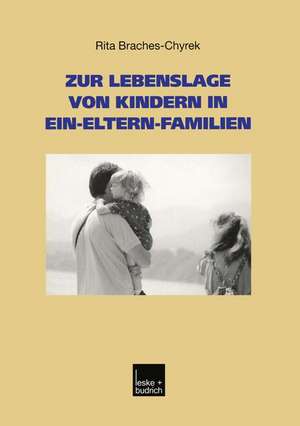 Zur Lebenslage von Kindern in Ein-Eltern-Familien de Rita Braches-Chyrek