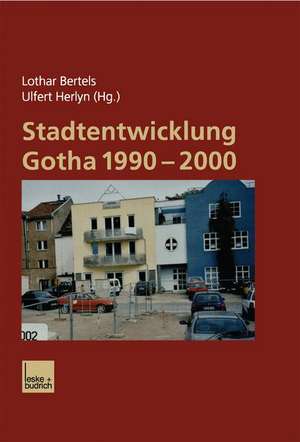 Stadtentwicklung Gotha 1990–2000 de Lothar Bertels