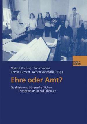 Ehre oder Amt?: Qualifizierung bürgerschaftlichen Engagements im Kulturbereich de Norbert Kersting