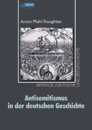 Antisemitismus in der deutschen Geschichte de Armin Pfahl-Traughber