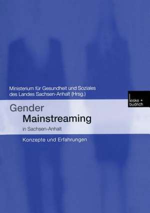 Gender Mainstreaming in Sachsen-Anhalt: Konzepte und Erfahrungen de Isolde Hofmann