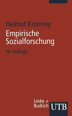 Empirische Sozialforschung: Modelle und Methoden der standardisierten Datenerhebung und Datenauswertung de Helmut Kromrey