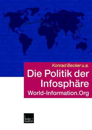 Die Politik der Infosphäre: World-Information.Org de Konrad Becker