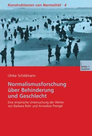 Normalismusforschung über Behinderung und Geschlecht: Eine empirische Untersuchung der Werke von Barbara Rohr und Annedore Prengel de Ulrike Schildmann