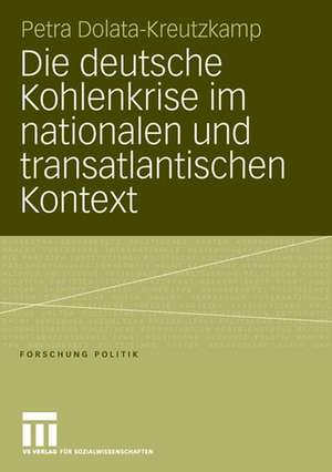 Die deutsche Kohlenkrise im nationalen und transatlantischen Kontext de Petra Dolata-Kreutzkamp