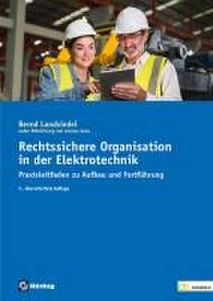 Rechtssichere Organisation in der Elektrotechnik de Bernd Landsiedel