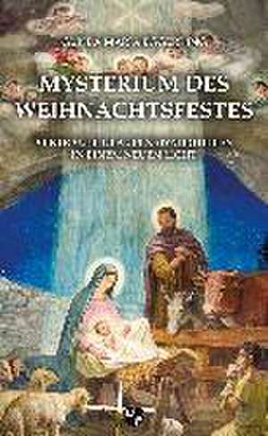 Mysterium des Weihnachtsfestes de Gunda Maria Eggerking