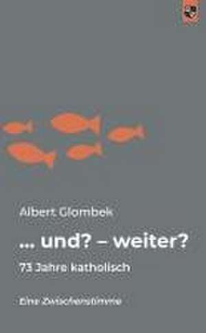 ... und? - weiter? de Albert Glombek