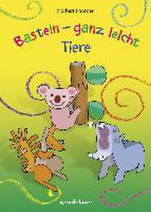 Tiere basteln - ganz leicht de Norbert Pautner