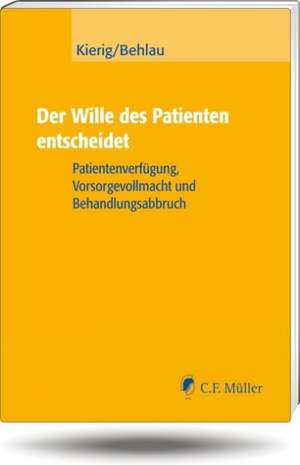 Der Wille des Patienten entscheidet de Franz Otto Kierig