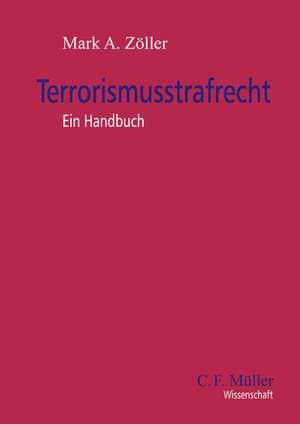 Terrorismusstrafrecht de Mark Alexander Zöller