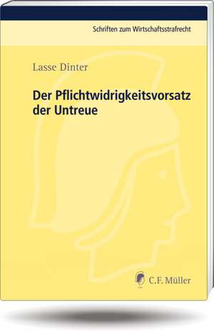 Der Pflichtwidrigkeitsvorsatz der Untreue de Lasse Dinter