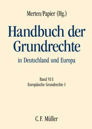 Handbuch der Grundrechte in Deutschland und Europa VI/1 de Detlef Merten