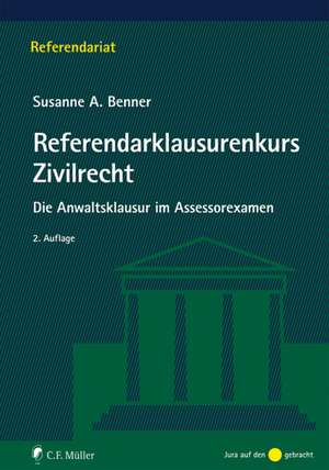 Referendarklausurenkurs Zivilrecht de Susanne A. Benner