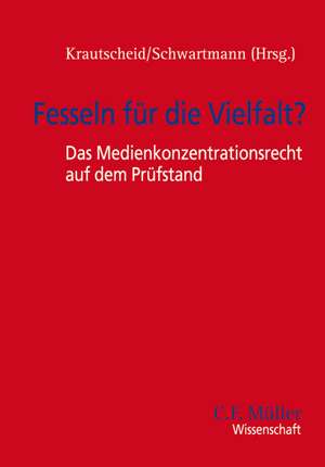 Fesseln für die Vielfalt? - Das Medienkonzentrationsrecht auf dem Prüfstand de Mathias Döpfner