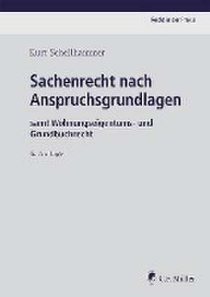 Sachenrecht nach Anspruchsgrundlagen de Kurt Schellhammer