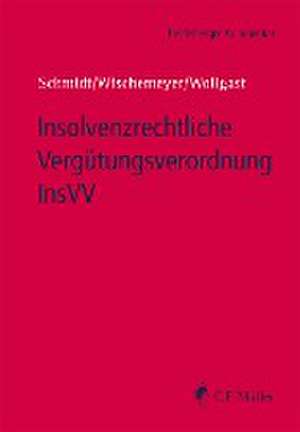 Insolvenzrechtliche Vergütungsverordnung InsVV de Andreas Schmidt