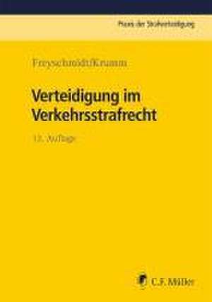 Verteidigung im Verkehrsstrafrecht de Uwe Freyschmidt