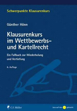 Klausurenkurs im Wettbewerbs- und Kartellrecht de Günther Hönn