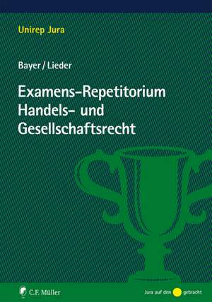 Examens-Repetitorium Handels- und Gesellschaftsrecht de Walter Bayer