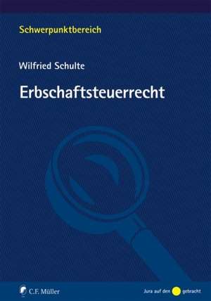 Erbschaftsteuerrecht de Wilfried Schulte