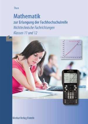 Mathematik zur Erlangung der Fachhochschulreife de Günther Thun