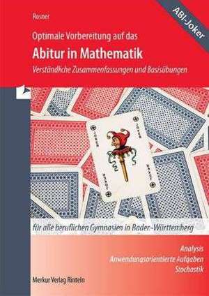 Optimale Vorbereitung auf das Abitur in Mathematik 2014. Berufliches Gymnasium. Baden-Württemberg (WG, BTG, AG, EG, SG, TG) de Stefan Rosner