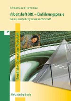 Arbeitsheft BRC - Einführungsphase. Für das berufliche Gymnasium Wirtschaft in Niedersachsen de Michael Schmidthausen