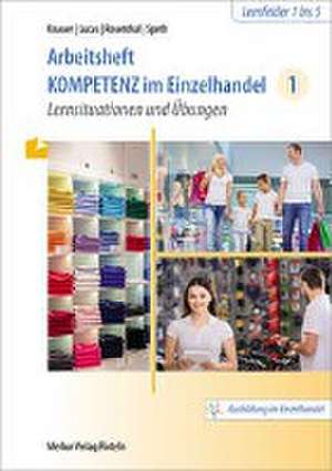 Kompetenz im Einzelhandel 1. Arbeitsheft de Sabine Knauer