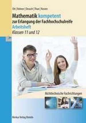 Mathematik kompetent zur Erlangung der Fachhochschulreife - Arbeitsheft - Niedersachsen de Roland Ott