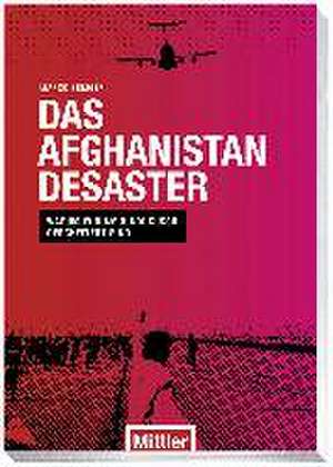 Das Afghanistan Desaster de Marco Seliger