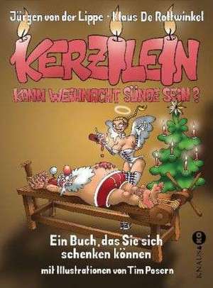 Kerzilein, kann Weihnacht Sünde sein? de Jürgen von der Lippe