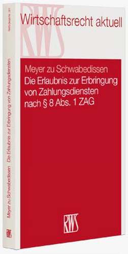 Die Erlaubnis zur Erbringung von Zahlungsdiensten de Gustav Meyer zu Schwabedissen