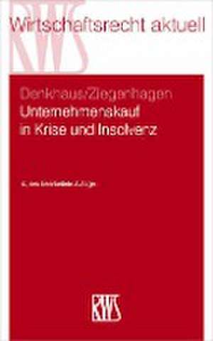 Unternehmenskauf in Krise und Insolvenz de Stefan Denkhaus