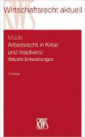 Arbeitsrecht in Krise und Insolvenz de Patrick Mückl