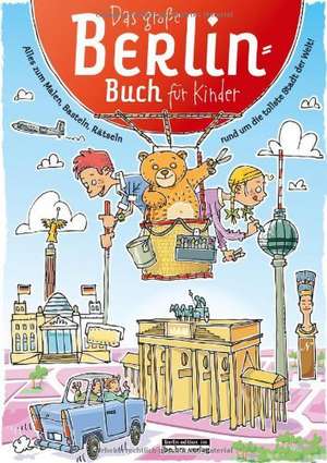 Das große Berlin-Buch für Kinder de Claas Janssen