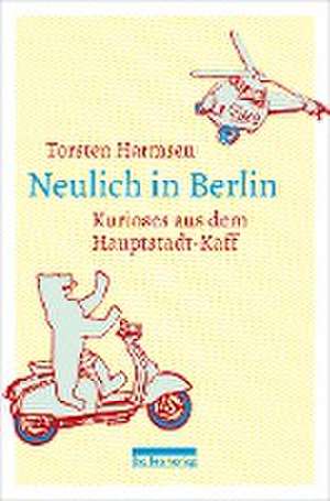 Neulich in Berlin de Torsten Harmsen