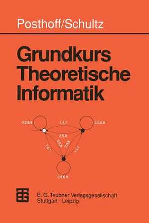 Grundkurs Theoretische Informatik de Christian Posthoff