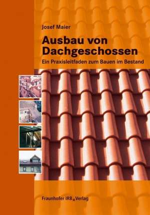 Ausbau von Dachgeschossen de Josef Maier