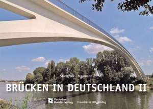 Brücken in Deutschland II für Straßen und Wege de Joachim Naumann