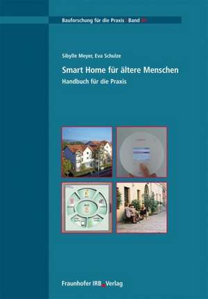 Smart Home für ältere Menschen. Handbuch für die Praxis de Sibylle Meyer