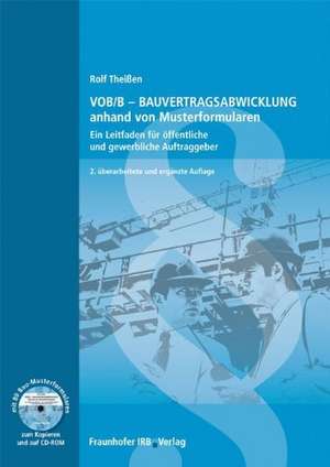 VOB/B-Bauvertragsabwicklung anhand von Musterformularen de Rolf Theißen